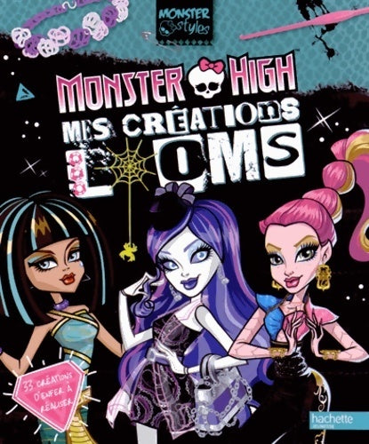 Livrenpoche : Monster High. Mes créations en looms - Marie Vendittelli - Livre
