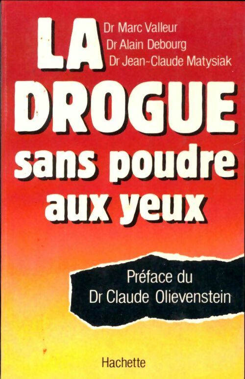 Livrenpoche : La drogue sans poudre aux yeux - Marc Valleur - Livre