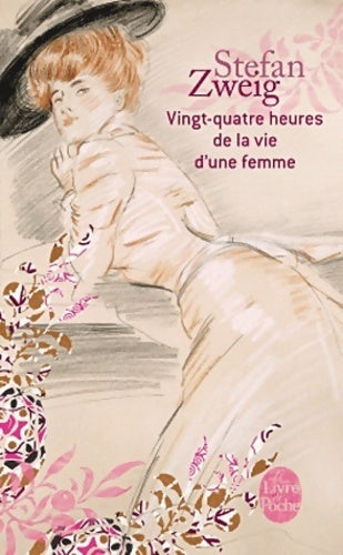 Livrenpoche : Vingt-quatre heures de la vie d'une femme - Stefan Zweig - Livre
