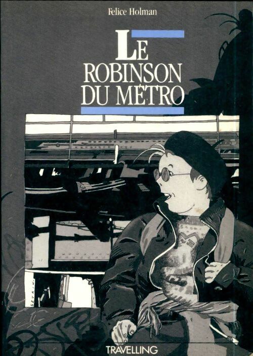 Le robinson du métro - Felice Holman -  Travelling - Livre