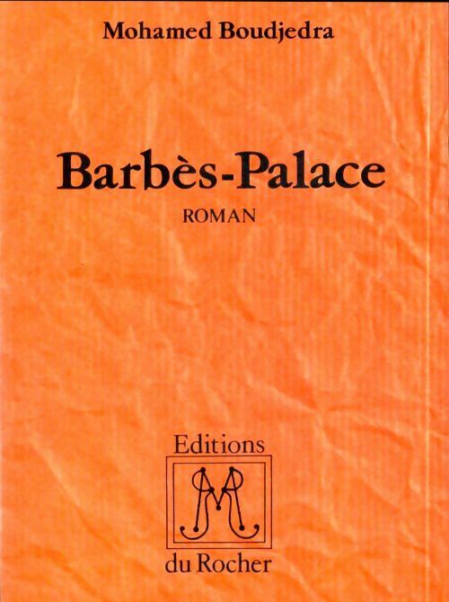 Barbès-palace - Mohamed Boudjedra - Livre