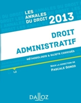 Livrenpoche : Annales droit administratif 2013. Méthodologie & sujets corrigés - Pascale Gonod - Livre