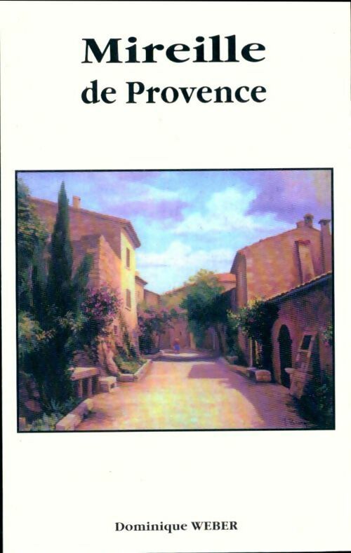 Livrenpoche : Mireille de Provence - Dominique Weber - Livre