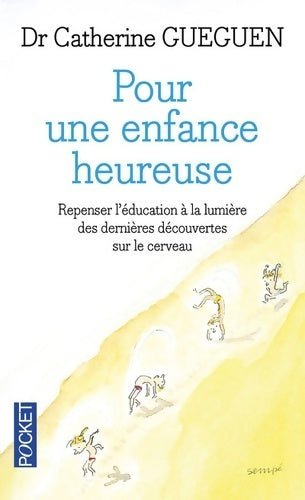 Livrenpoche : Pour une enfance heureuse. Repenser l'éducation à la lumière des dernières découvertes sur le cerveau - Catherine Gueguen - Livre