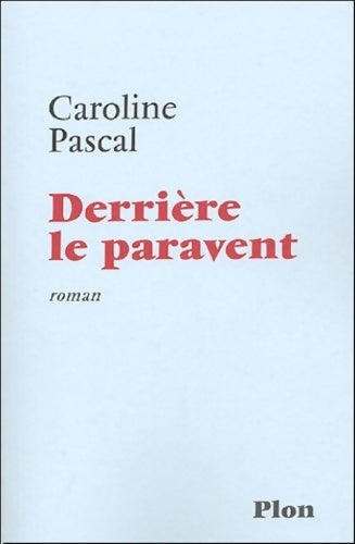 Derrière le paravent - Caroline Pascal - Livre