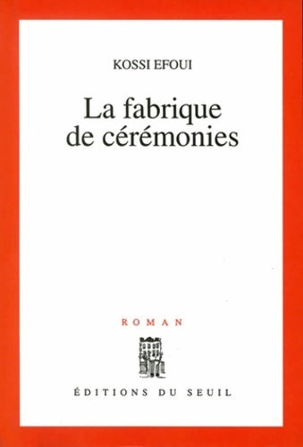 Livrenpoche : La fabrique de cérémonies - Kossi Efoui - Livre