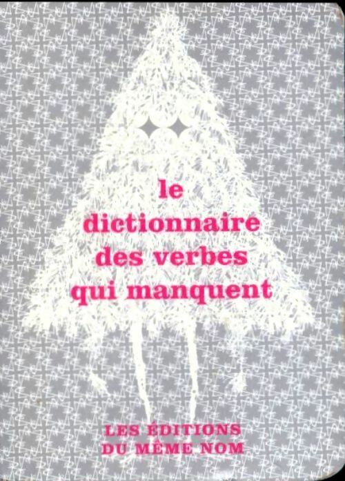 Livrenpoche : Le dictionnaire des verbes qui manquent - Inconnu - Livre