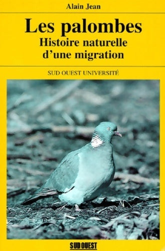 Livrenpoche : Les palombes. Histoire naturelle d'une migration - Alain Jean - Livre