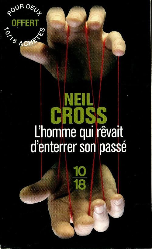 Livrenpoche : L'homme qui rêvait d'enterrer son passé - Neil Cross - Livre