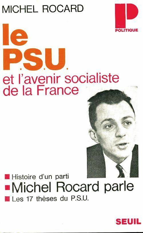 Livrenpoche : Le P. S. U et l'avenir socialiste de la France - Michel Rocard - Livre