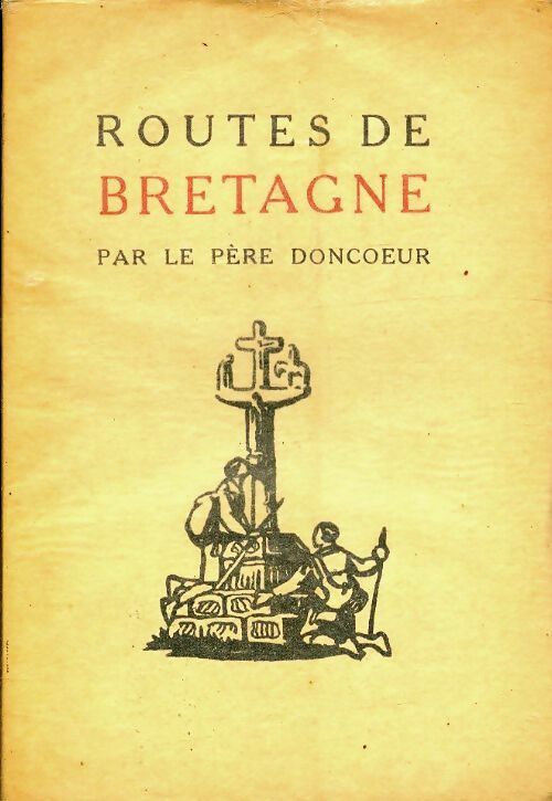 Livrenpoche : Routes de Bretagne par le père Doncoeur - P. Doncoeur - Livre