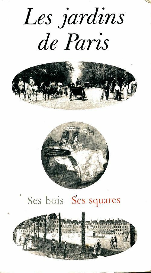 Livrenpoche : Les jardins de Paris : Ses bois, ses squares - Bernard Champigneulle - Livre