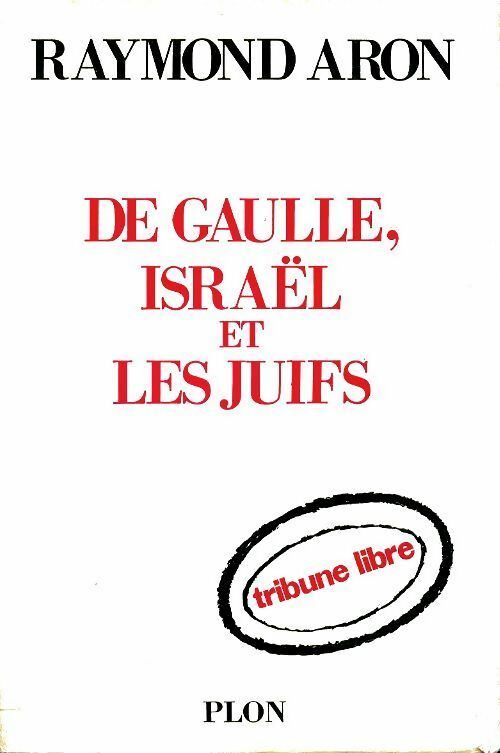 Livrenpoche : De Gaulle, Israël et les juifs - Raymond Aron - Livre