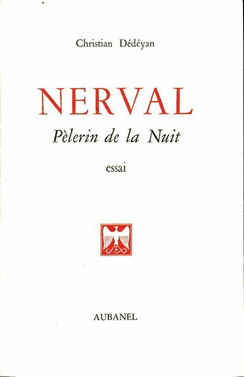 Livrenpoche : Nerval pèlerin de la nuit - Christian Dédéyan - Livre