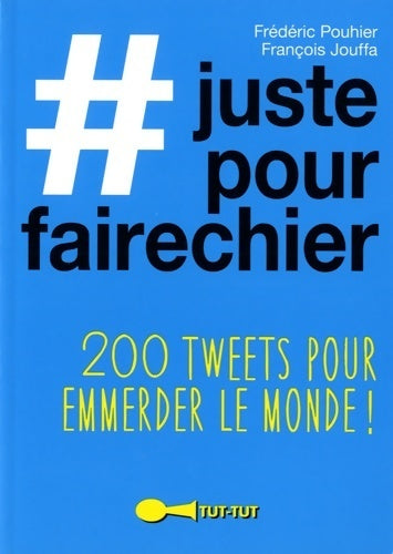Livrenpoche : #Justepourfairechier - Frédéric Pouhier - Livre