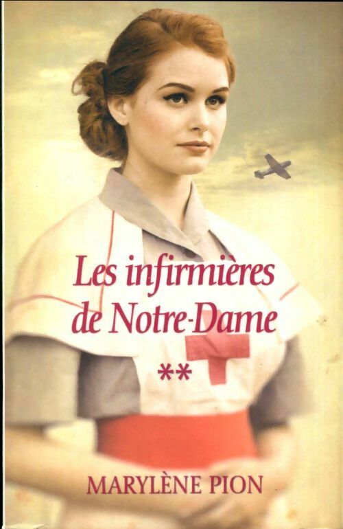 Livrenpoche : Les infirmières de notre-dame Tomes 3 & 4. Évelina / sur le front - Marylène Pion - Livre