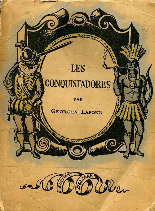 Livrenpoche : Les conquistadores - Georges Lafond - Livre