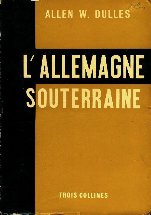 Livrenpoche : L'Allemagne souterraine - Allen Welsch Dulles - Livre