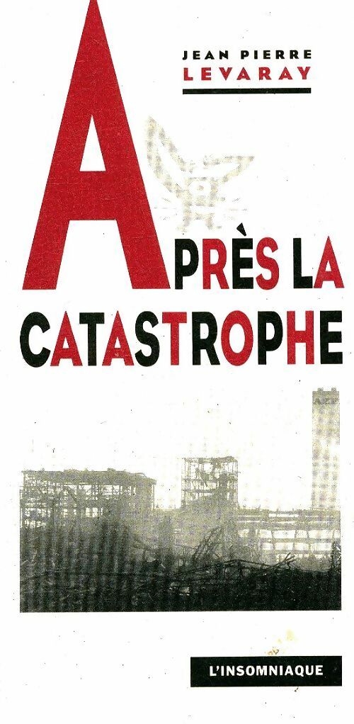 Livrenpoche : Après la catastrophe - Jean-Pierre Levaray - Livre