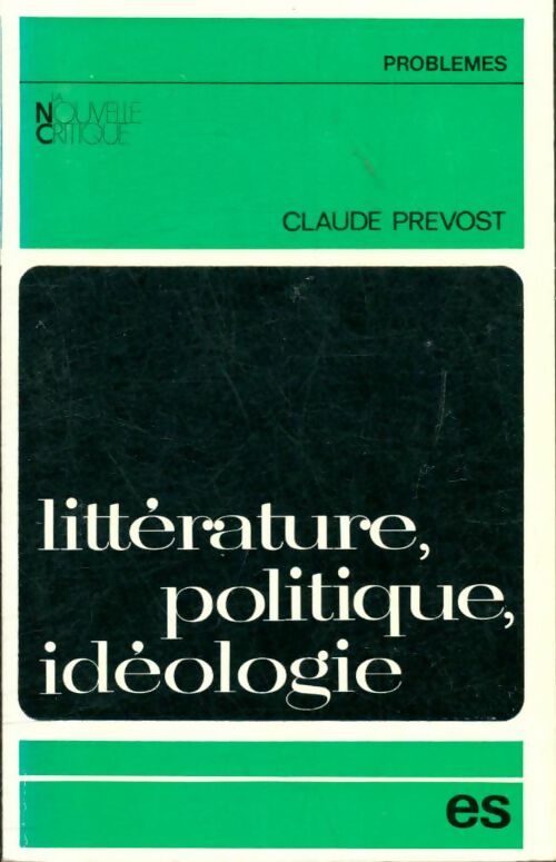 Livrenpoche : Littérature, politique, idéologie - Claude Prevost - Livre