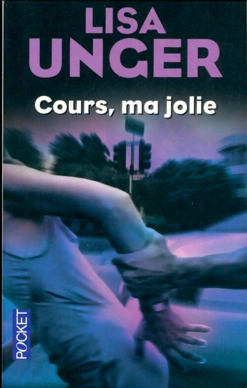 Livrenpoche : Cours, ma jolie - Lisa Unger - Livre
