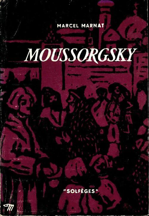 Livrenpoche : Moussorgsky - Marcel Marnat - Livre