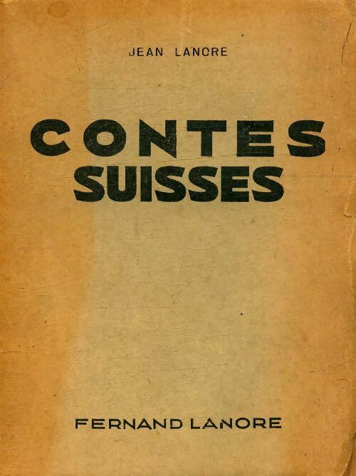 Livrenpoche : Contes suisses - Jean Lanore - Livre
