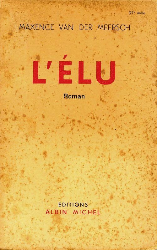 Livrenpoche : L'élu - Maxence Van der Meersch - Livre