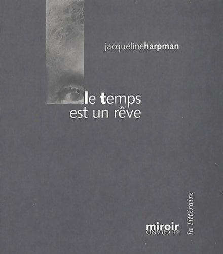 Livrenpoche : Le temps est un rêve - Jacqueline Harpman - Livre