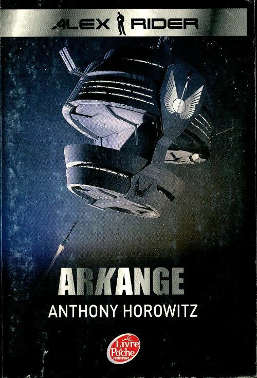 Livrenpoche : Les aventures d'Alex Rider Tome VI : Arkange - Anthony Horowitz - Livre