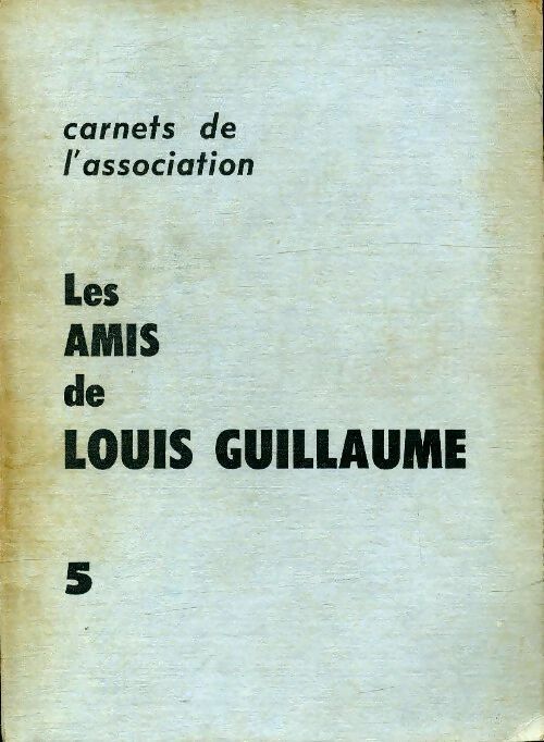 Livrenpoche : Les amis de Louis Guillaume Tome V - Collectif - Livre