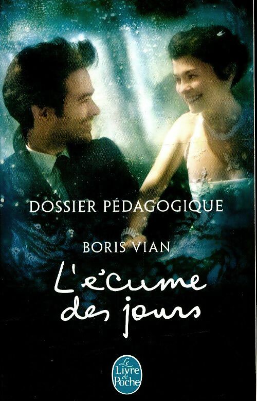 Livrenpoche : L'écume des jours : Dossier pédagogique - Boris Vian - Livre