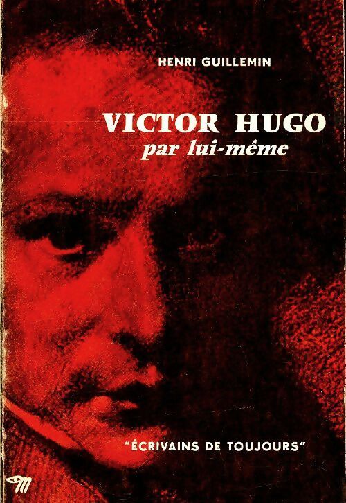 Livrenpoche : Victor Hugo par lui-même - Henri Guillemin - Livre