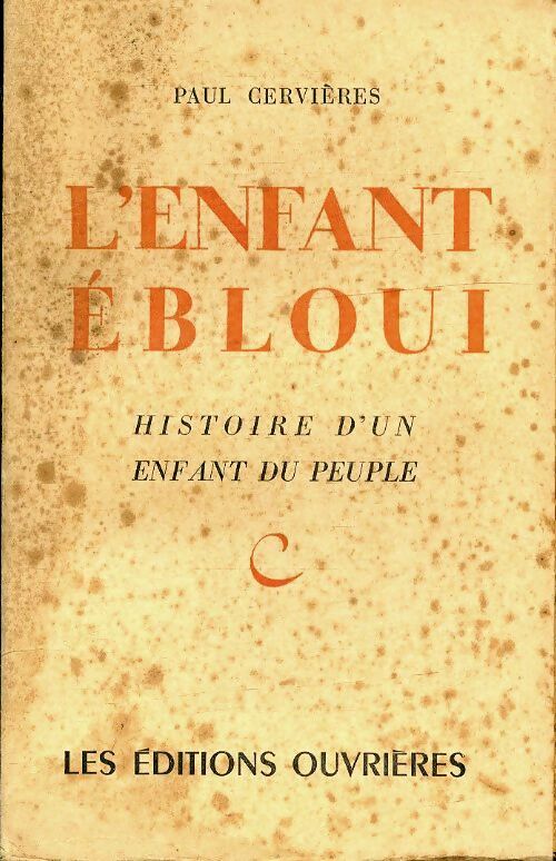 Livrenpoche : L'enfant ébloui : Histoire d'un enfant du peuple - Paul Cervières - Livre