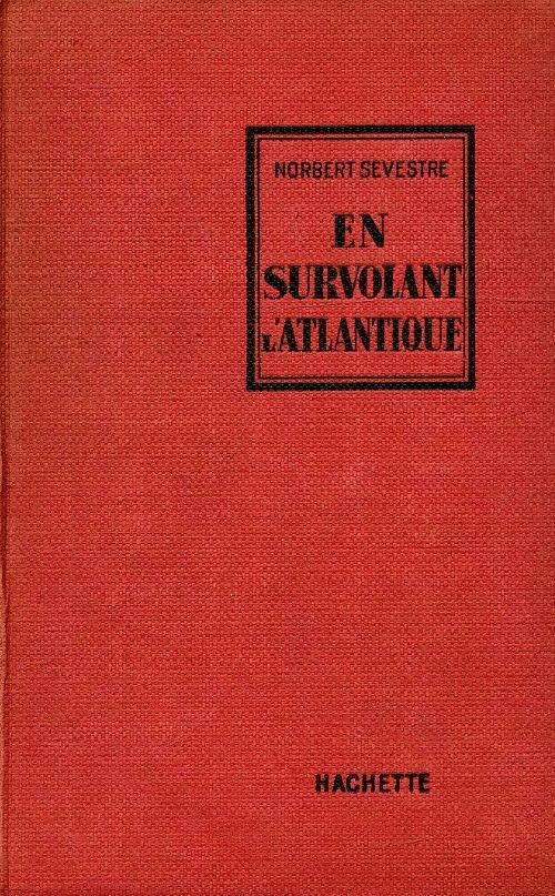 Livrenpoche : En survolant l'Atlantique - Norbert Sevestre - Livre