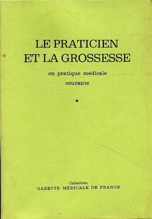 Livrenpoche : Le praticien et la grossesse en pratique médicale courante - Jean-Henri Baudet - Livre