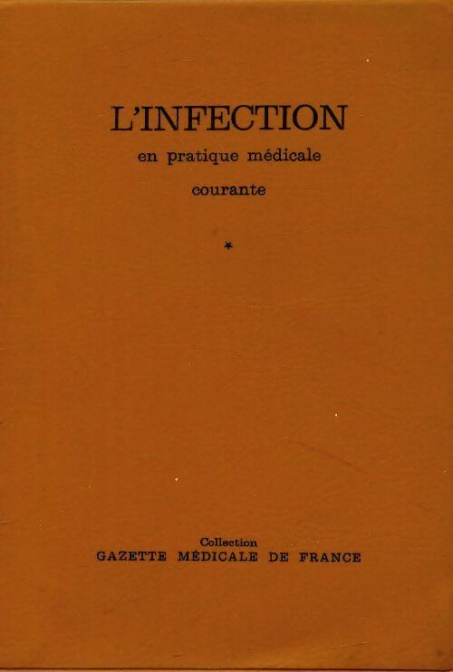 L'infection en pratique médicale courante - Jacqueline Guibert -  Gazette médicale de France - Livre