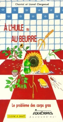 Livrenpoche : À l'huile ou au beurre ? - Lionel Clergeaud - Livre