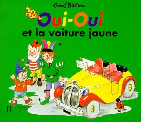 Livrenpoche : Oui-Oui et la voiture jaune - Enid Blyton - Livre
