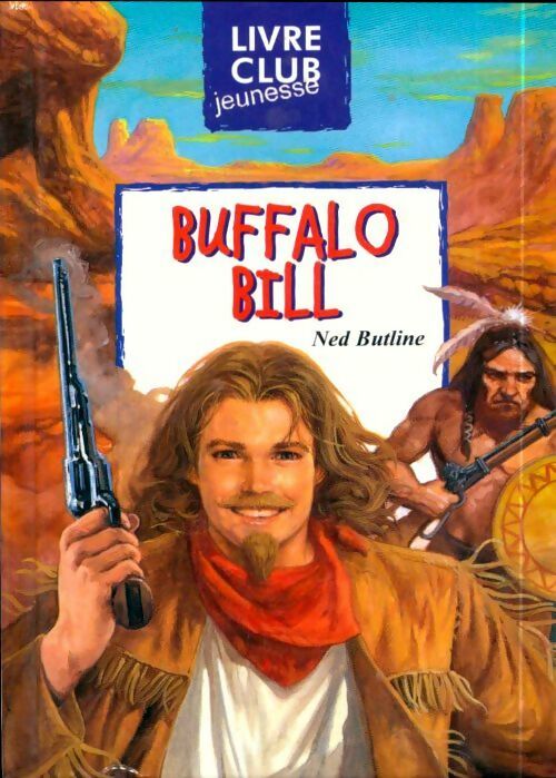 Livrenpoche : Buffalo Bill - Ned Butline - Livre