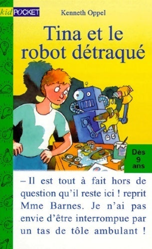 Livrenpoche : Tina et le robot détraqué - Kenneth Oppel - Livre
