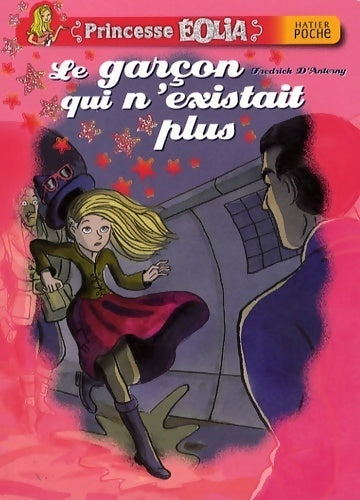 Livrenpoche : Princesse Eolia : Le garçon qui n'existait plus - Fredrick D'Anterny - Livre