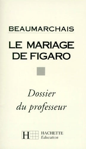 Livrenpoche : Le mariage de figaro. Dossier du professeur - Bernard Combeaud - Livre