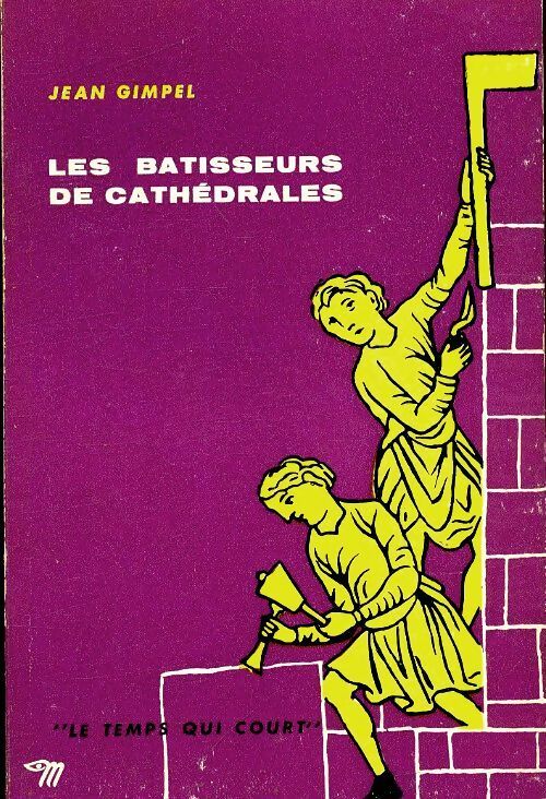 Livrenpoche : Les bâtisseurs de cathédrales - Jean Gimpel - Livre