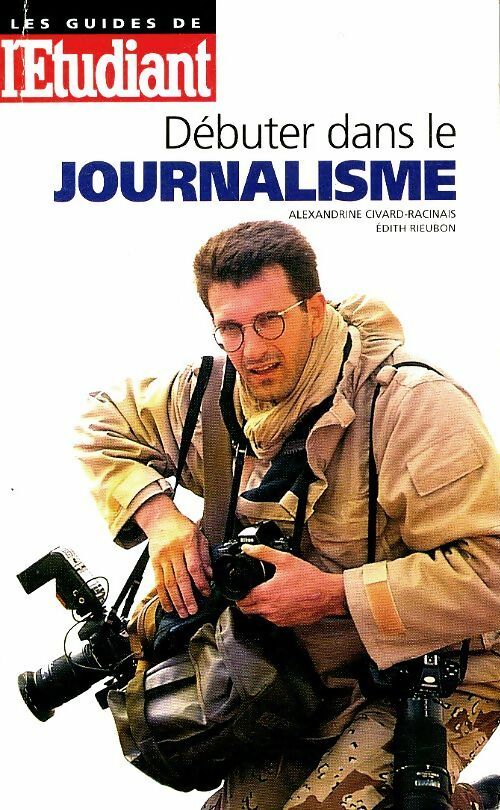 Livrenpoche : Débuter dans le journalisme - Collectif - Livre