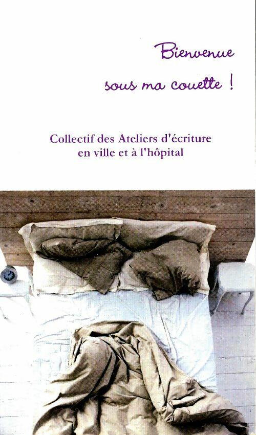 Livrenpoche : Bienvenue sous ma couette ! - Collectif - Livre
