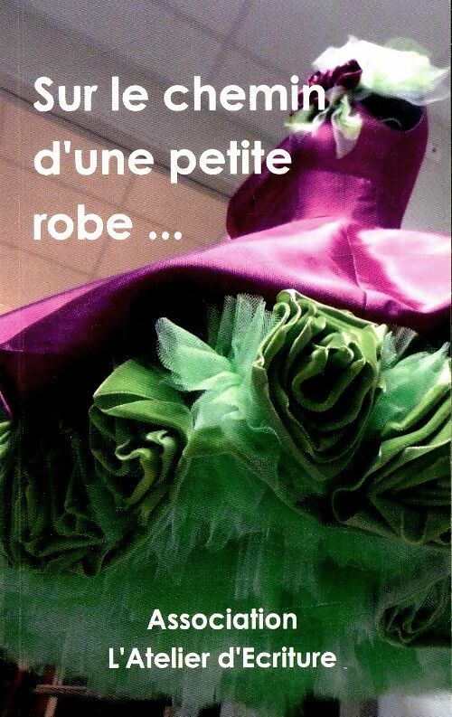 Livrenpoche : Sur le chemin d'un petite robe - Collectif - Livre