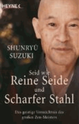 Livrenpoche : Seid wie reine seide und scharfer stahl - Shunryu Suzuki - Livre