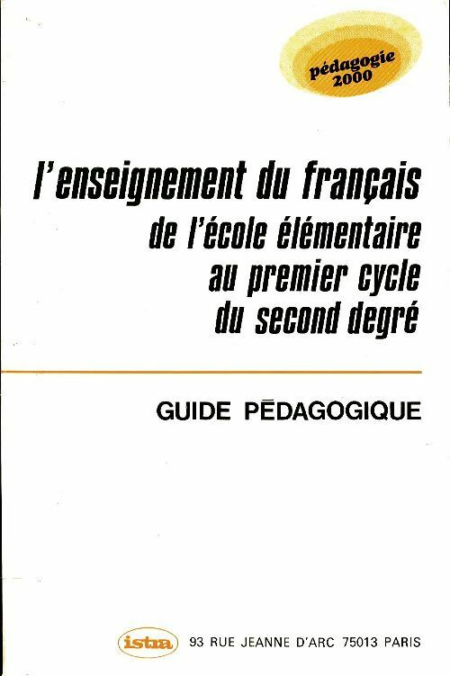 Livrenpoche : L'enseignement du français de l'école élémentaire au 1er cycle du second degre / guide pédagogique - Collectif - Livre