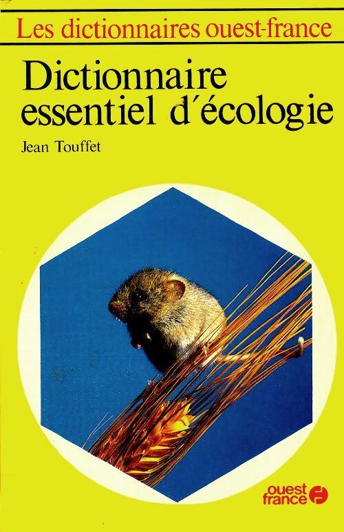 Dictionnaire essentiel d'écologie - Jean Touffet -  Ouest France GF - Livre